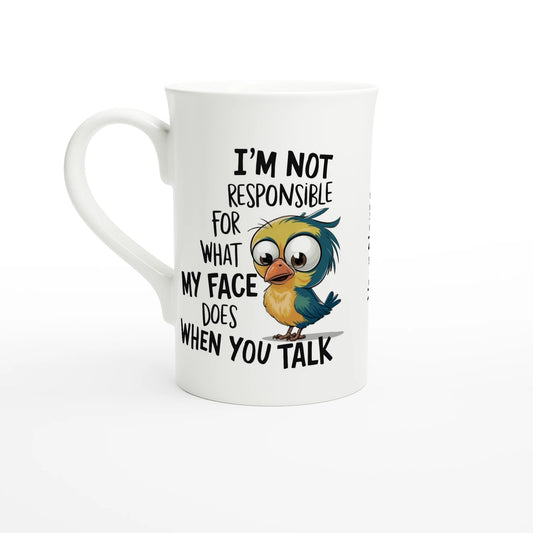 I'm Not Responsible For What My Face Does When You Talk - Personalised White 10oz Porcelain Slim Mug Default Title , Animal Sarcastic , Porcelain Mug