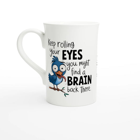 Keep Rolling Your Eyes, You Might Find A Brain Back There - Personalised White 10oz Porcelain Slim Mug Default Title , Animal Sarcastic , Porcelain Mug