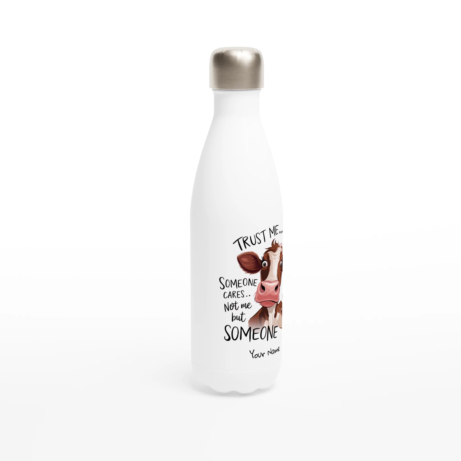 Trust Me, Someone Cares, Not Me But Someone, Cow - Personalised White 17oz Stainless Steel Water Bottle , Animal Sarcastic , Water Bottle