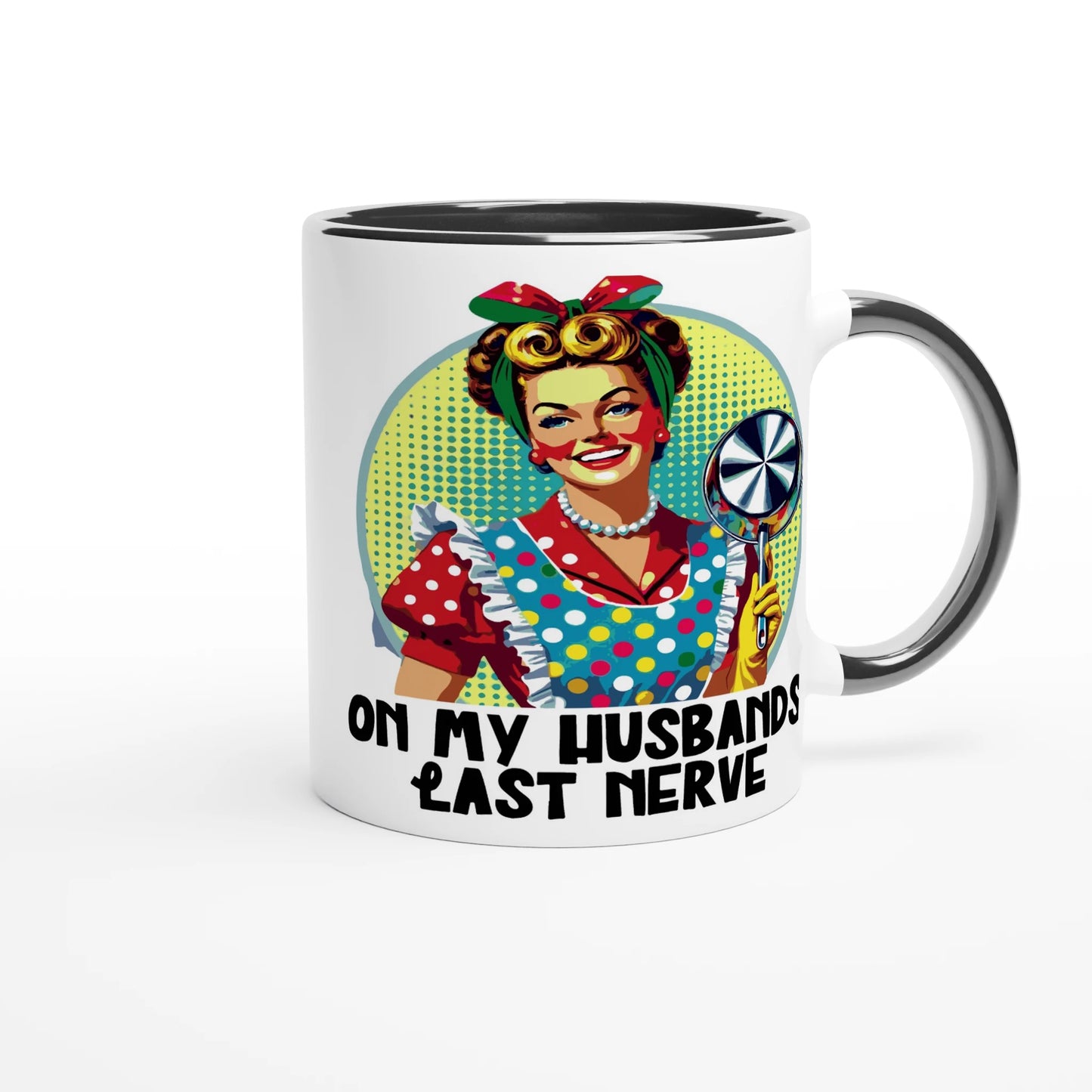 On My Husbands Last Nerve - Personalised 11oz Ceramic Mug , Retro Woman Sarcastic Vintage Housewife , 11oz Mug