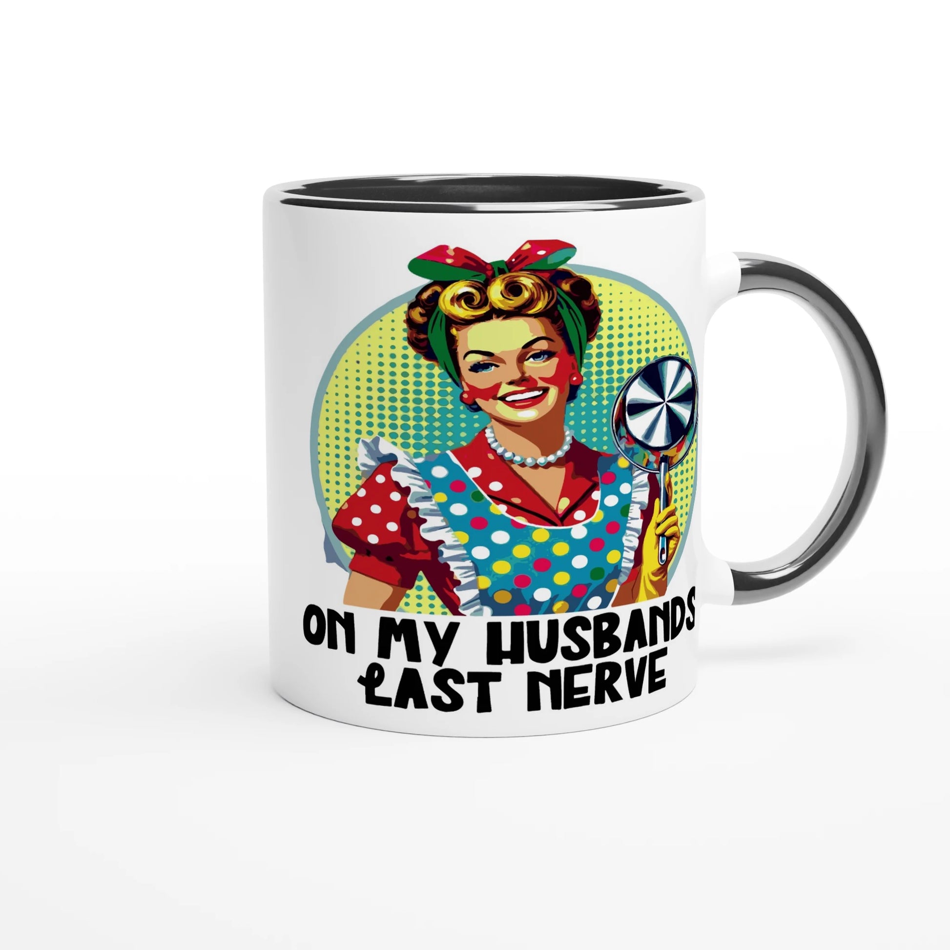On My Husbands Last Nerve - Personalised 11oz Ceramic Mug , Retro Woman Sarcastic Vintage Housewife , 11oz Mug