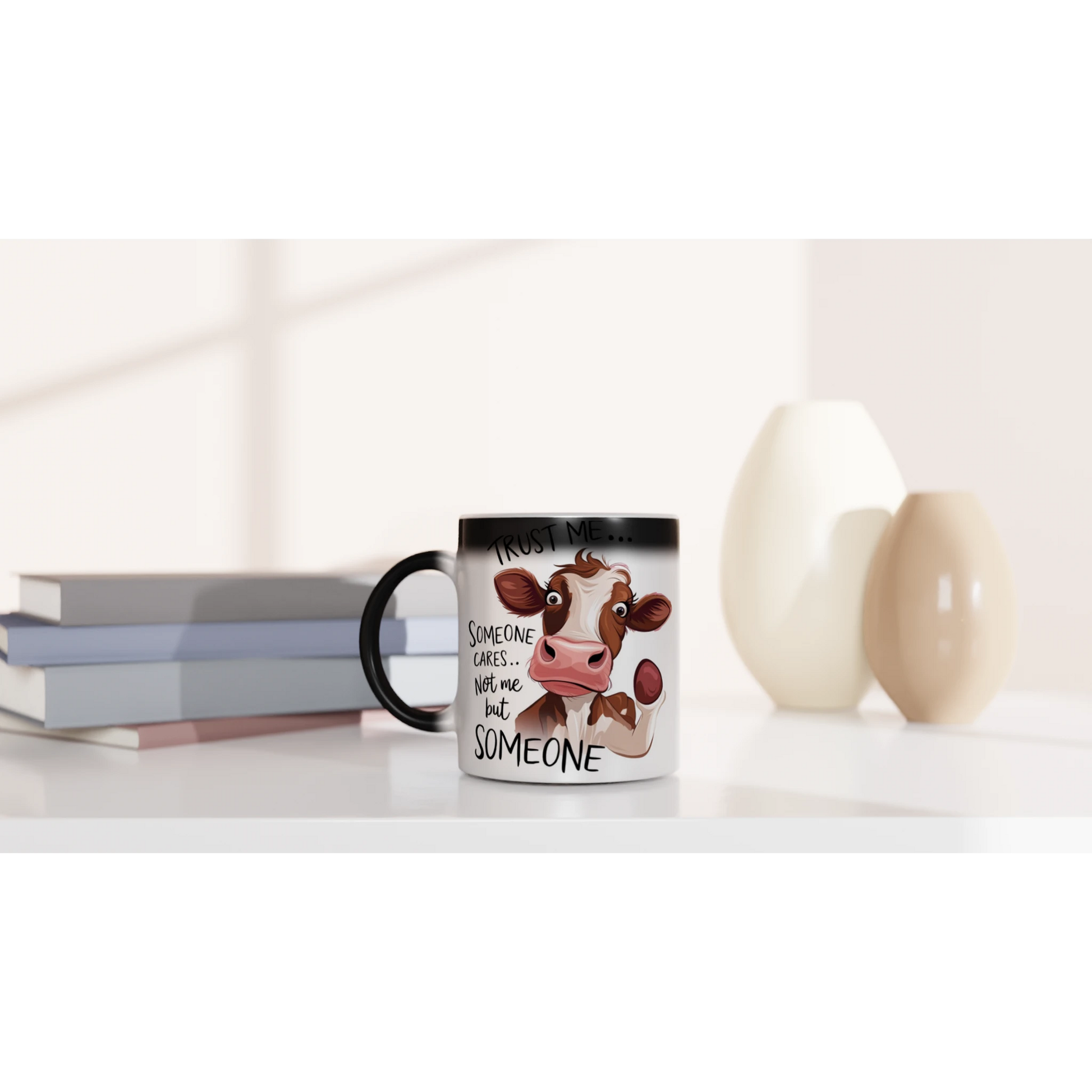 Trust Me, Someone Cares, Not Me But Someone, Cow - Personalised Magic 11oz Ceramic Mug , Animal Sarcastic , Magic Mug