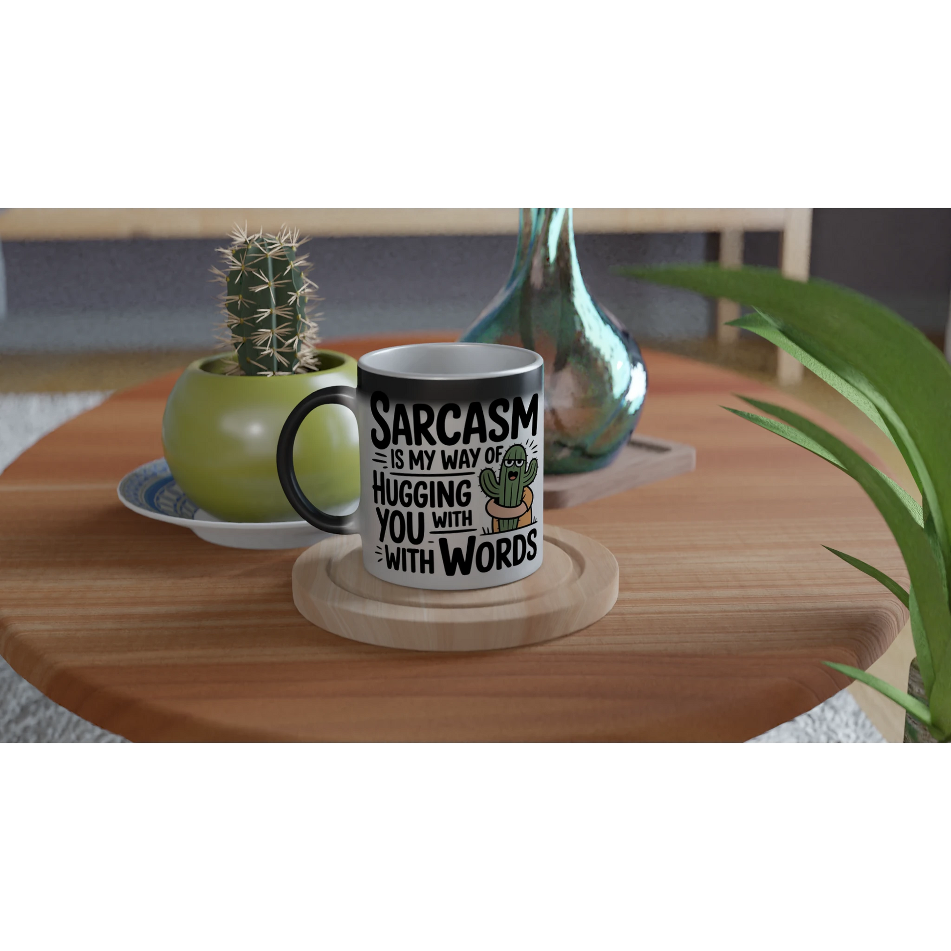 Sarcasm Is My Way Of Hugging You With Words, Cactus - Personalised Magic 11oz Ceramic Mug , Sarcastic , Magic Mug