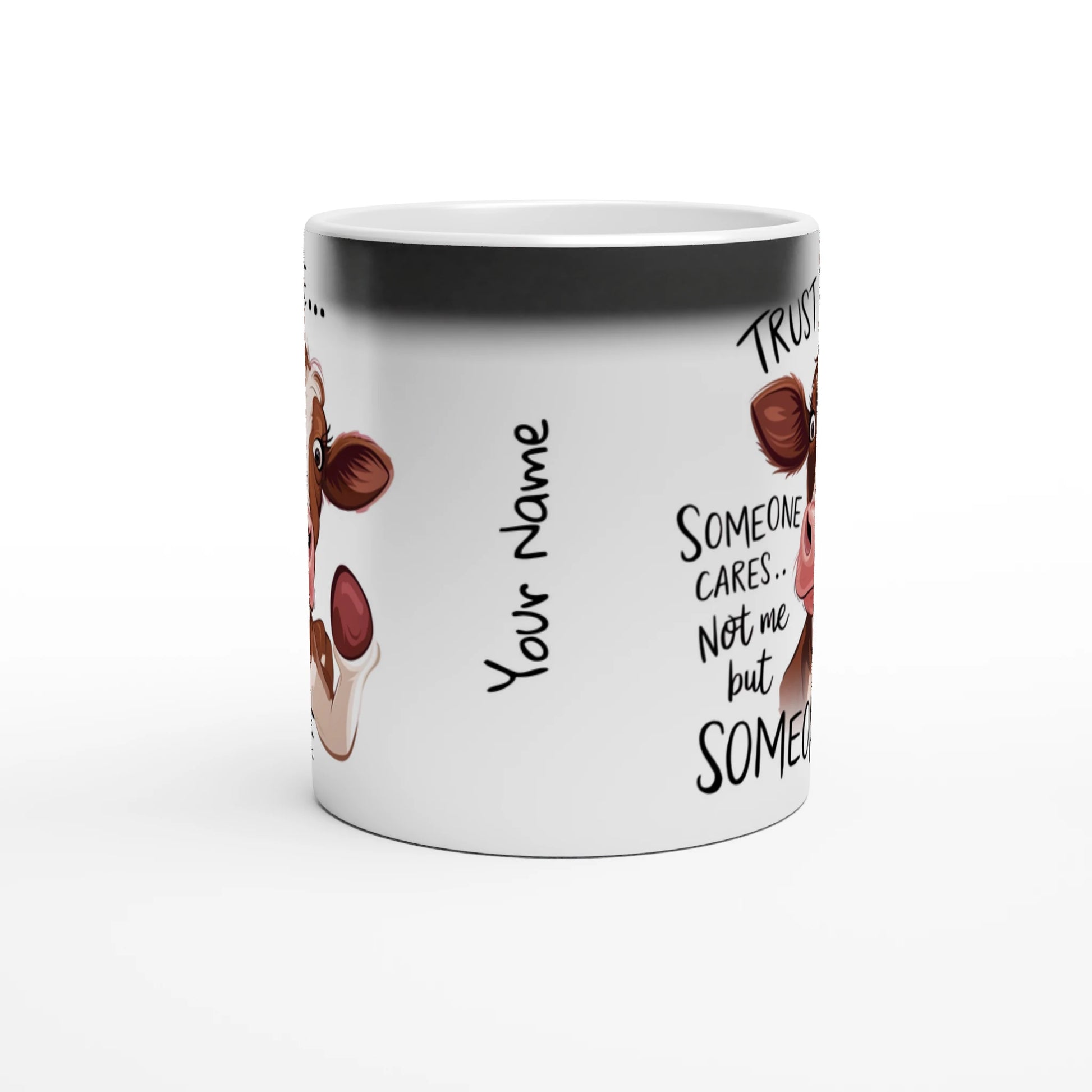 Trust Me, Someone Cares, Not Me But Someone, Cow - Personalised Magic 11oz Ceramic Mug , Animal Sarcastic , Magic Mug