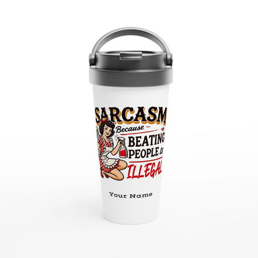 Sarcasm, Because Beating People Is Wrong - Personalised White 15oz Stainless Steel Travel Mug Default Title , Retro Woman Sarcastic Vintage Housewife , Travel Mug