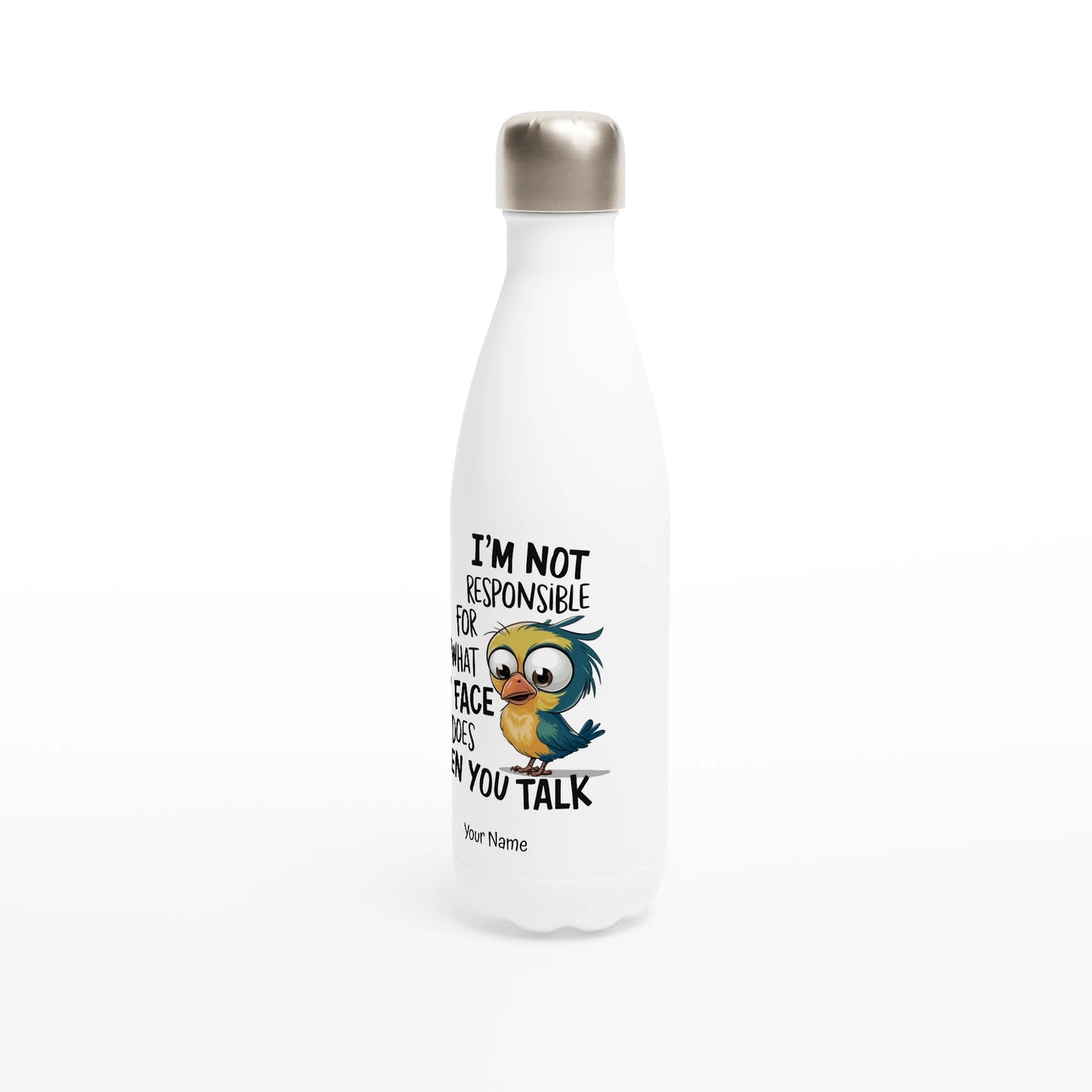 I'm Not Responsible For What My Face Does When You Talk - Personalised White 17oz Stainless Steel Water Bottle , Animal Sarcastic , Water Bottle