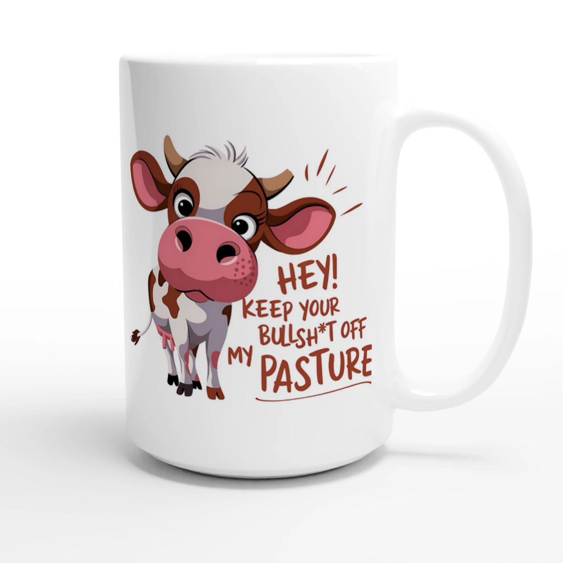 Hey, Keep Your Bull Off My Pasture - Personalised White 15oz Ceramic Mug , Animal Sarcastic , 15oz Mug