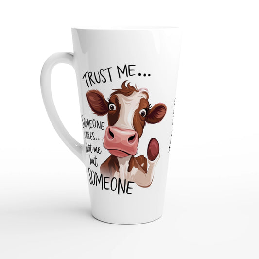 Trust Me, Someone Cares, Not Me But Someone, Cow - Personalised White Latte 17oz Ceramic Mug Default Title , Animal Sarcastic , Latte Mug