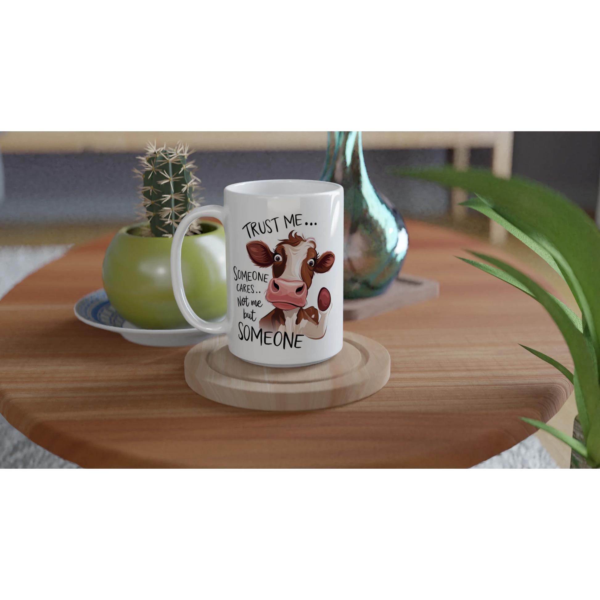 Trust Me, Someone Cares, Not Me But Someone, Cow - Personalised White 15oz Ceramic Mug , Animal Sarcastic , 15oz Mug