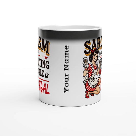 Sarcasm, Because Beating People Is Wrong - Personalised Magic 11oz Ceramic Mug , Retro Woman Sarcastic Vintage Housewife , Magic Mug