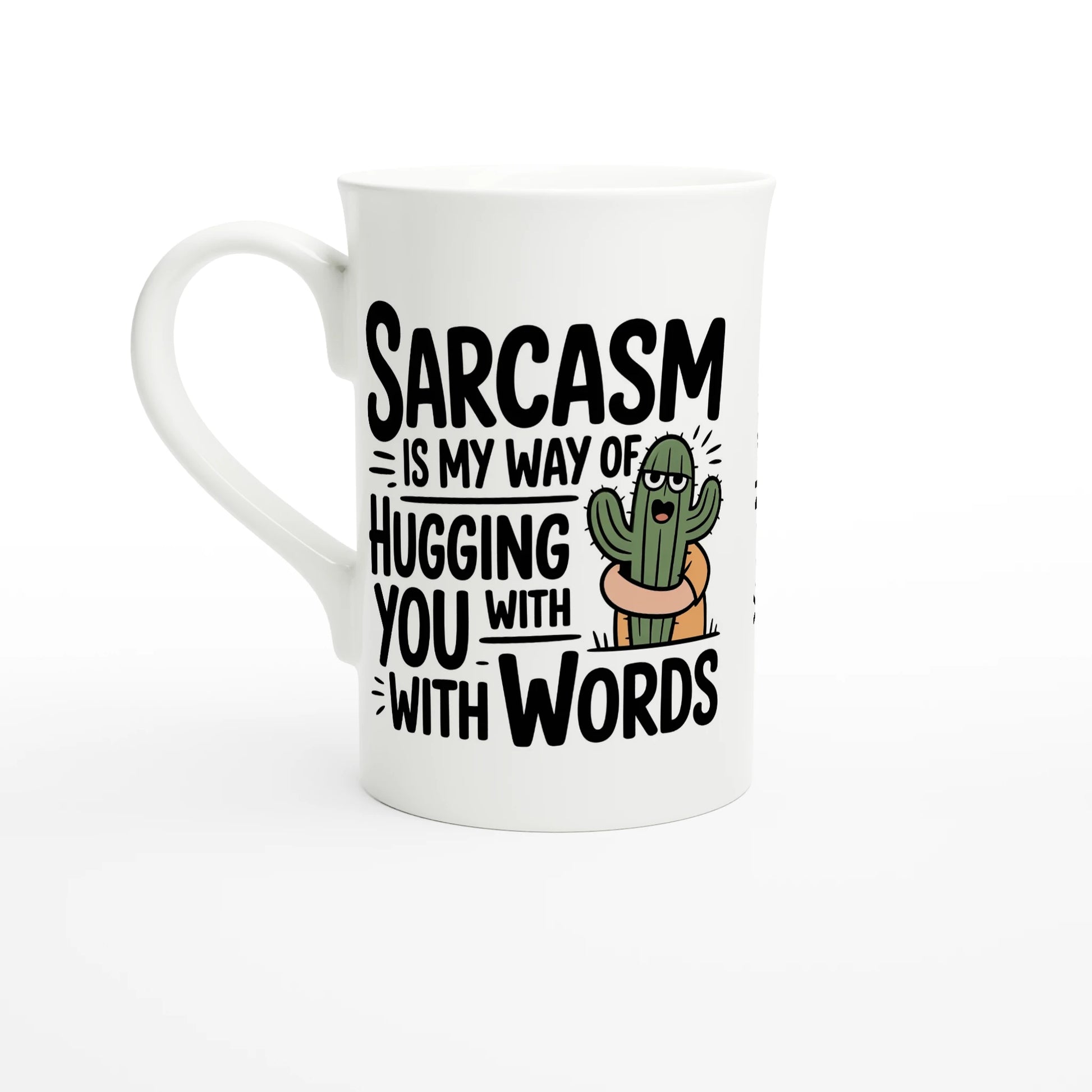 Sarcasm Is My Way Of Hugging You With Words, Cactus - Personalised White 10oz Porcelain Slim Mug Default Title , Sarcastic , Porcelain Mug