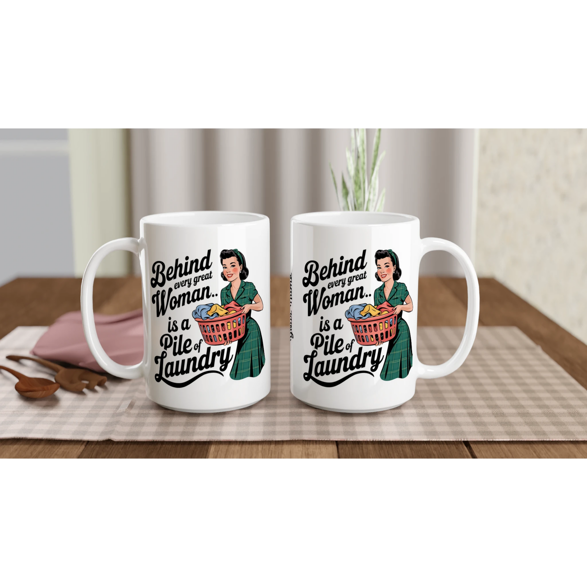Behind Every Great Woman Is A Pile Of Laundry - Personalised White 15oz Ceramic Mug , Retro Woman Sarcastic Vintage Housewife , 15oz Mug