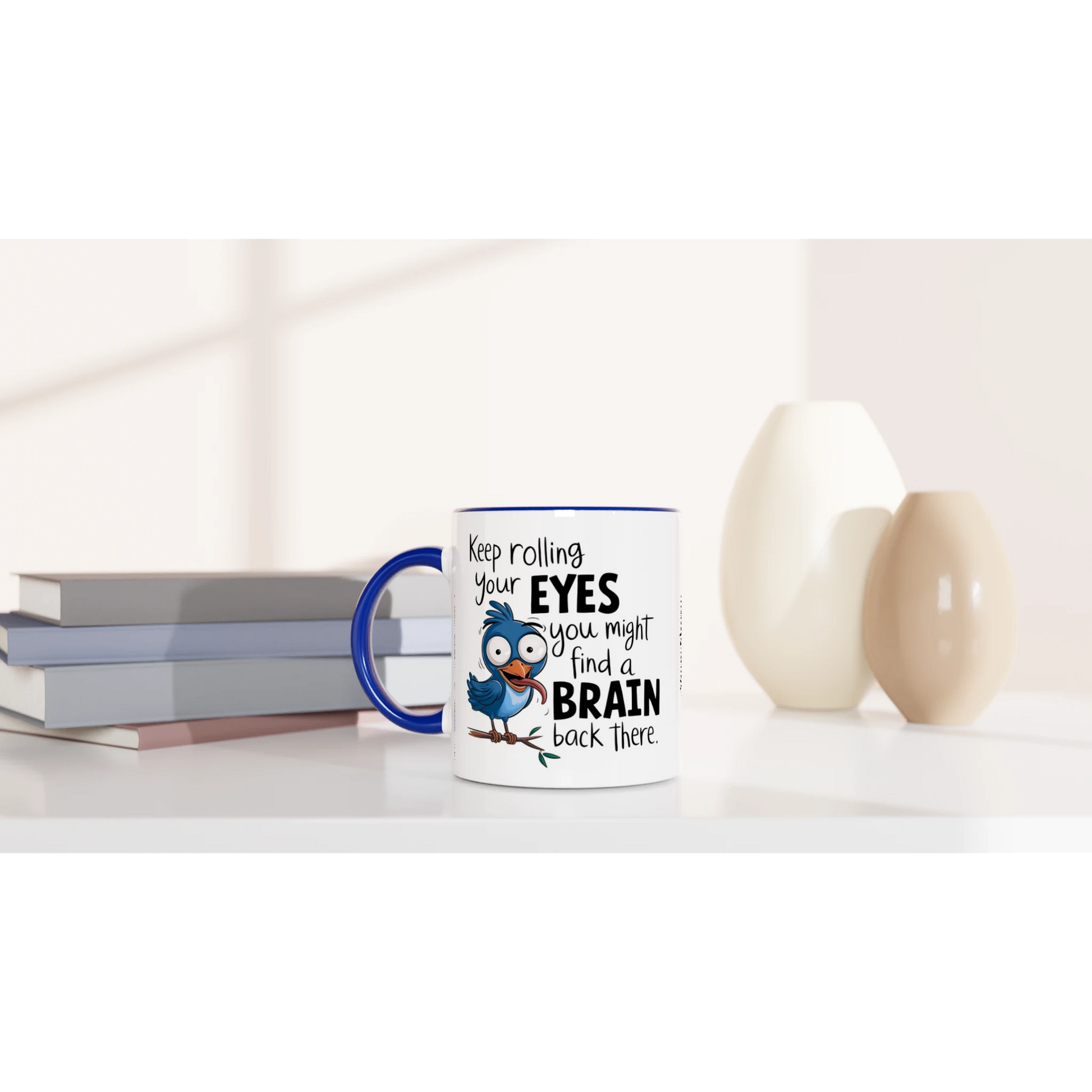 Keep Rolling Your Eyes, You Might Find A Brain Back There - Personalised 11oz Ceramic Mug , Animal Sarcastic , 11oz Mug