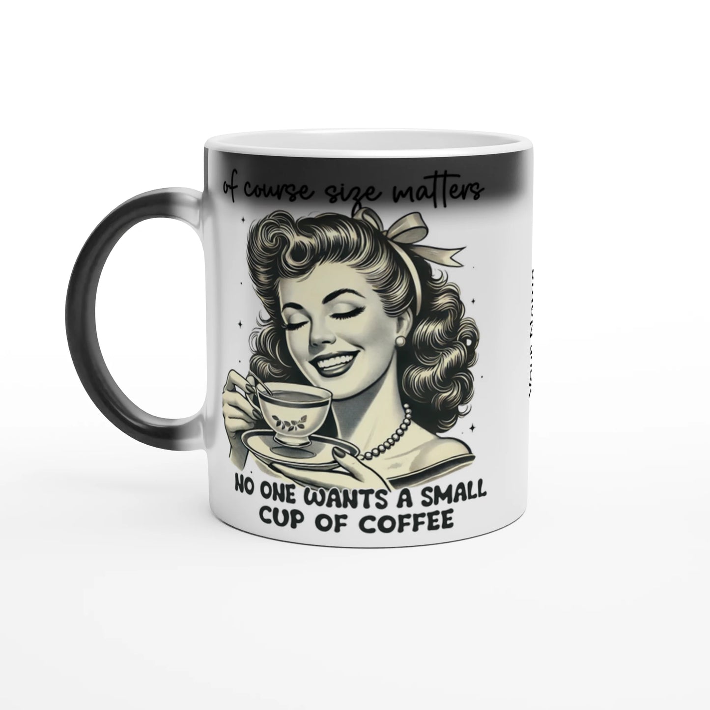Of Course Size Matters, No One Wants A Small Cup Of Coffee - Personalised Magic 11oz Ceramic Mug Default Title , Retro Woman Sarcastic Vintage Housewife , Magic Mug