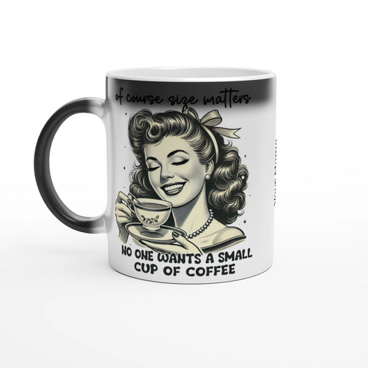 Of Course Size Matters, No One Wants A Small Cup Of Coffee - Personalised Magic 11oz Ceramic Mug Default Title , Retro Woman Sarcastic Vintage Housewife , Magic Mug