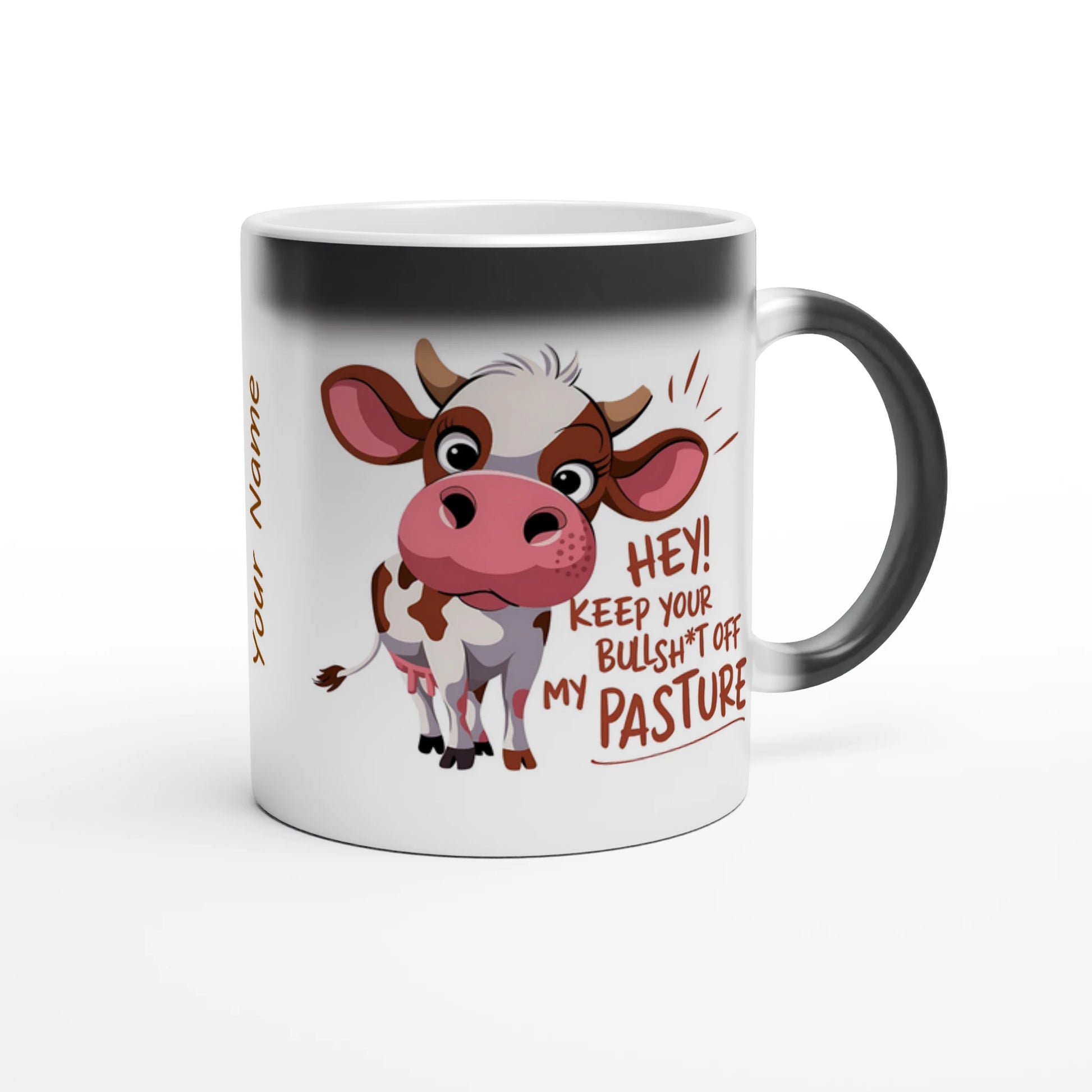 Hey, Keep Your Bull Off My Pasture - Personalised Magic 11oz Ceramic Mug , Animal Sarcastic , Magic Mug