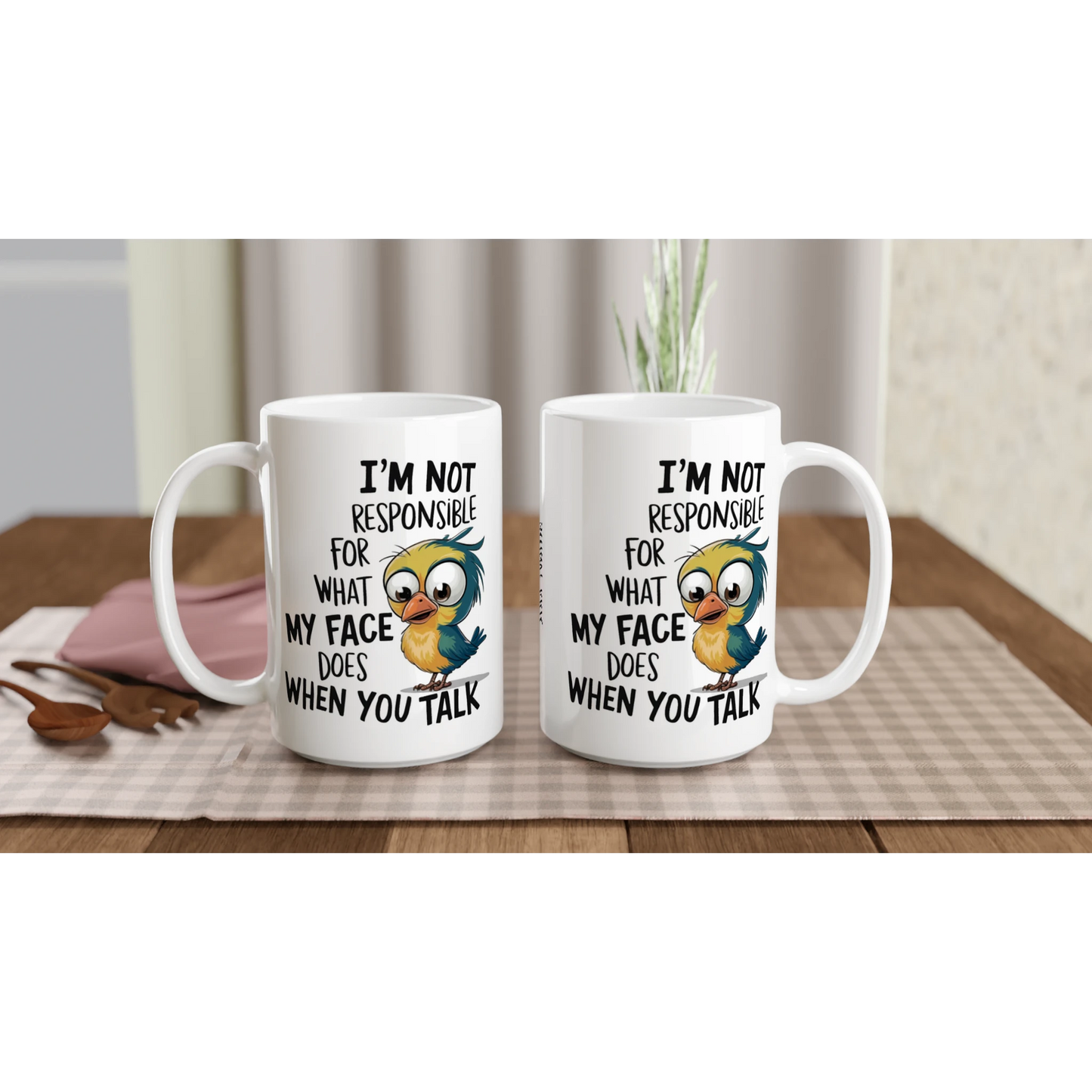 I'm Not Responsible For What My Face Does When You Talk - Personalised White 15oz Ceramic Mug , Animal Sarcastic , 15oz Mug