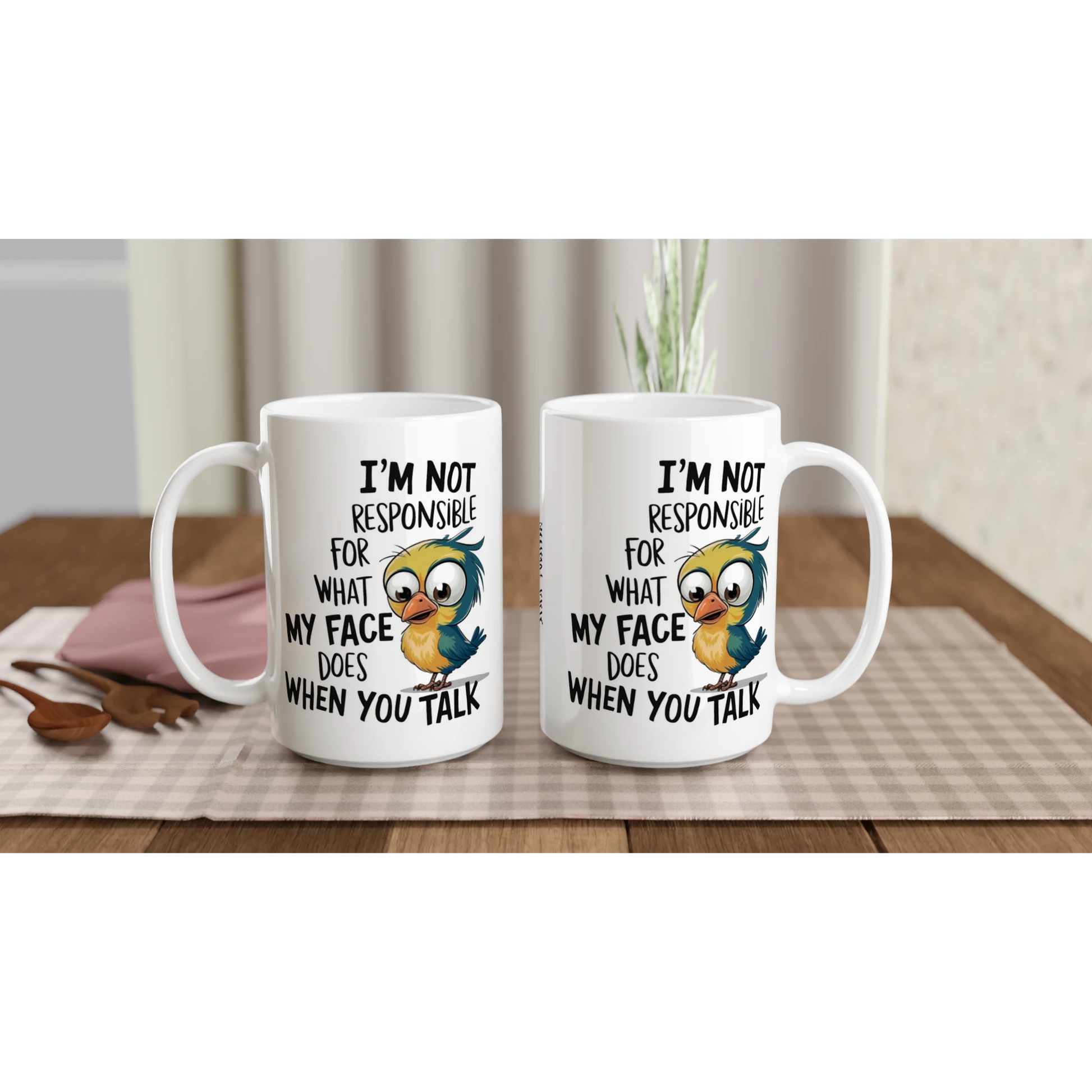 I'm Not Responsible For What My Face Does When You Talk - Personalised White 15oz Ceramic Mug , Animal Sarcastic , 15oz Mug