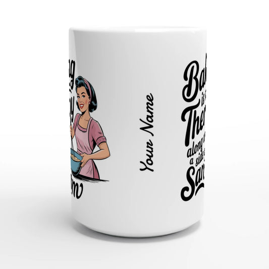 Baking Is My Therapy, Along With A Side Of Sarcasm - Personalised White 15oz Ceramic Mug , Retro Woman Sarcastic Vintage Housewife , 15oz Mug