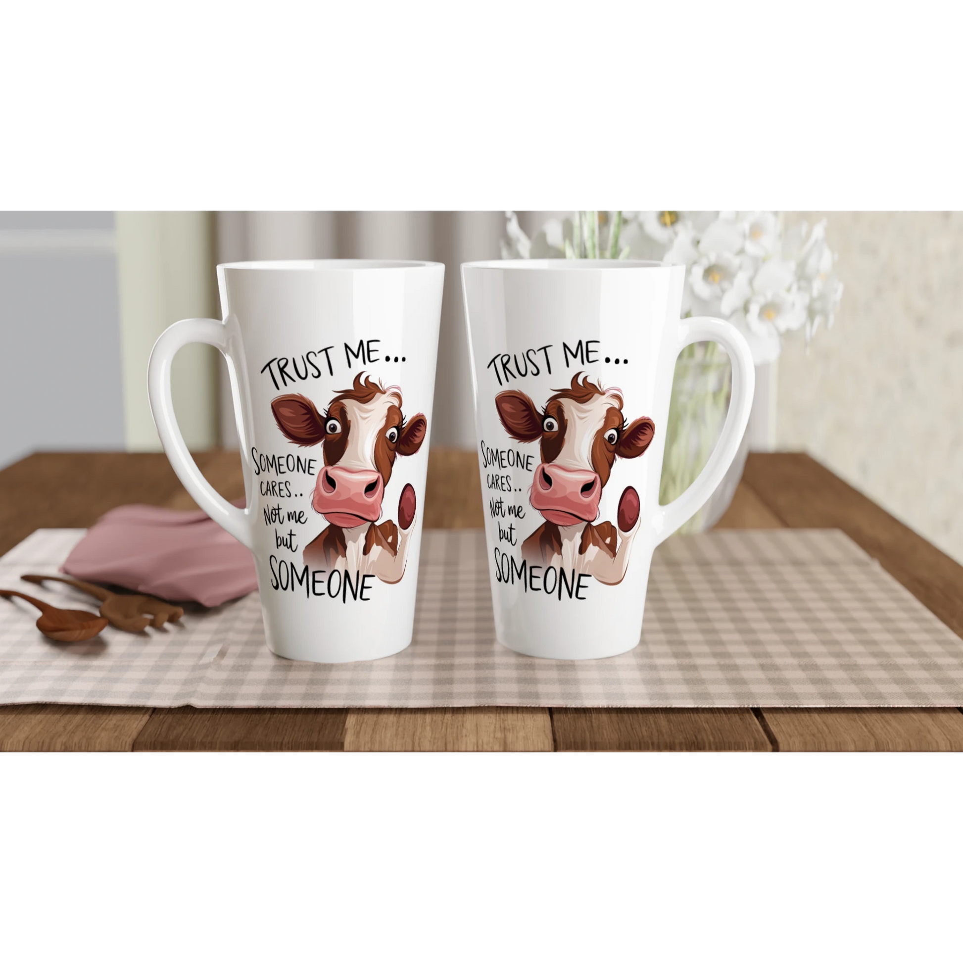 Trust Me, Someone Cares, Not Me But Someone, Cow - Personalised White Latte 17oz Ceramic Mug , Animal Sarcastic , Latte Mug