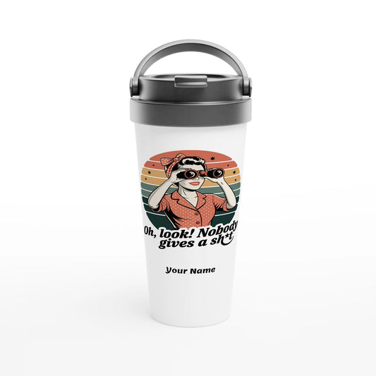 Oh Look, Nobody Gives A - Personalised White 15oz Stainless Steel Travel Mug Default Title , Retro Woman Sarcastic Vintage Housewife , Travel Mug