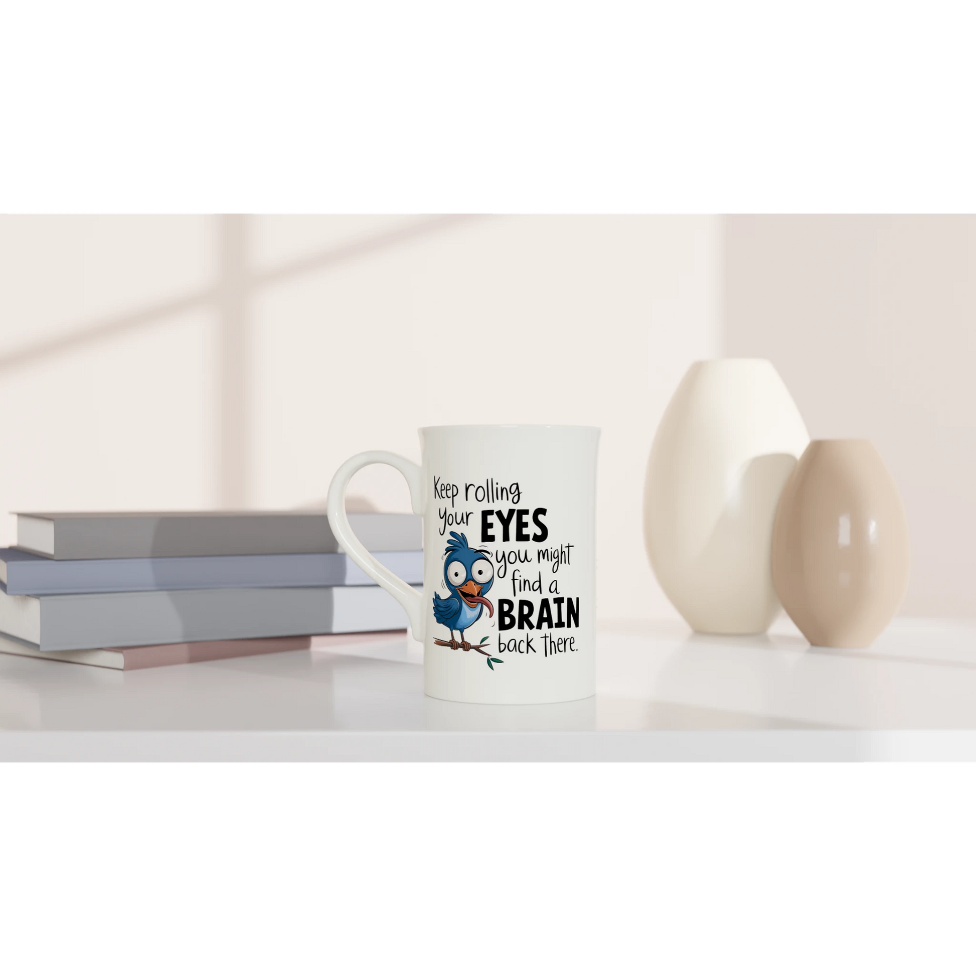 Keep Rolling Your Eyes, You Might Find A Brain Back There - Personalised White 10oz Porcelain Slim Mug , Animal Sarcastic , Porcelain Mug