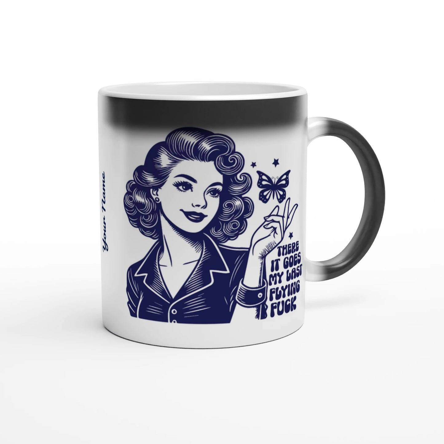 There Goes My Last Flying - Personalised Magic 11oz Ceramic Mug , Retro Woman Sarcastic Vintage Housewife , Magic Mug