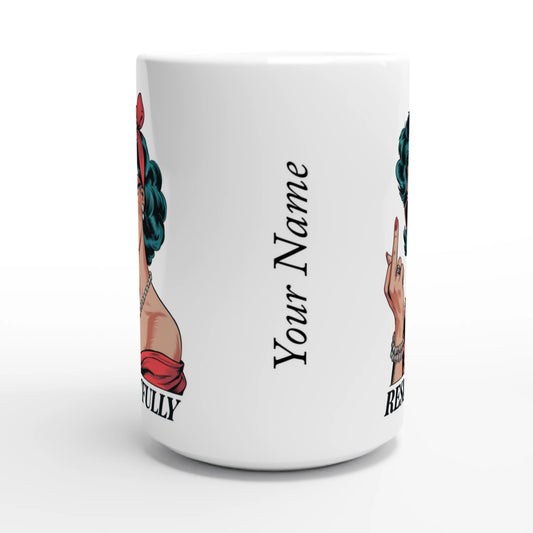 Respectfully, Retro Woman With Middle Finger - Personalised White 15oz Ceramic Mug , Retro Woman Sarcastic Vintage Housewife , 15oz Mug
