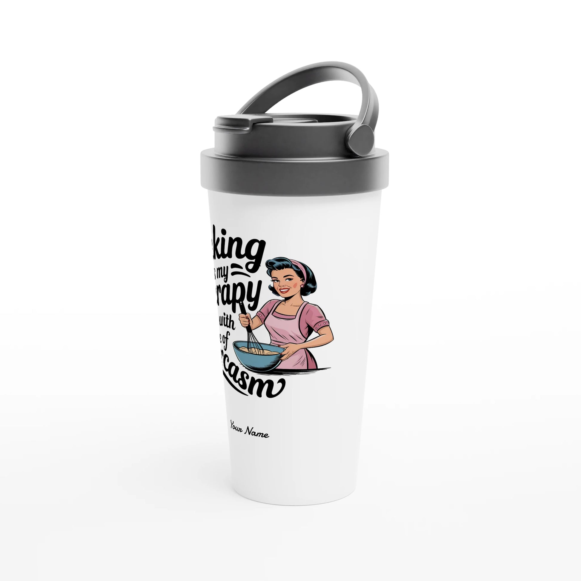 Baking Is My Therapy, Along With A Side Of Sarcasm - Personalised White 15oz Stainless Steel Travel Mug , Retro Woman Sarcastic Vintage Housewife , Travel Mug