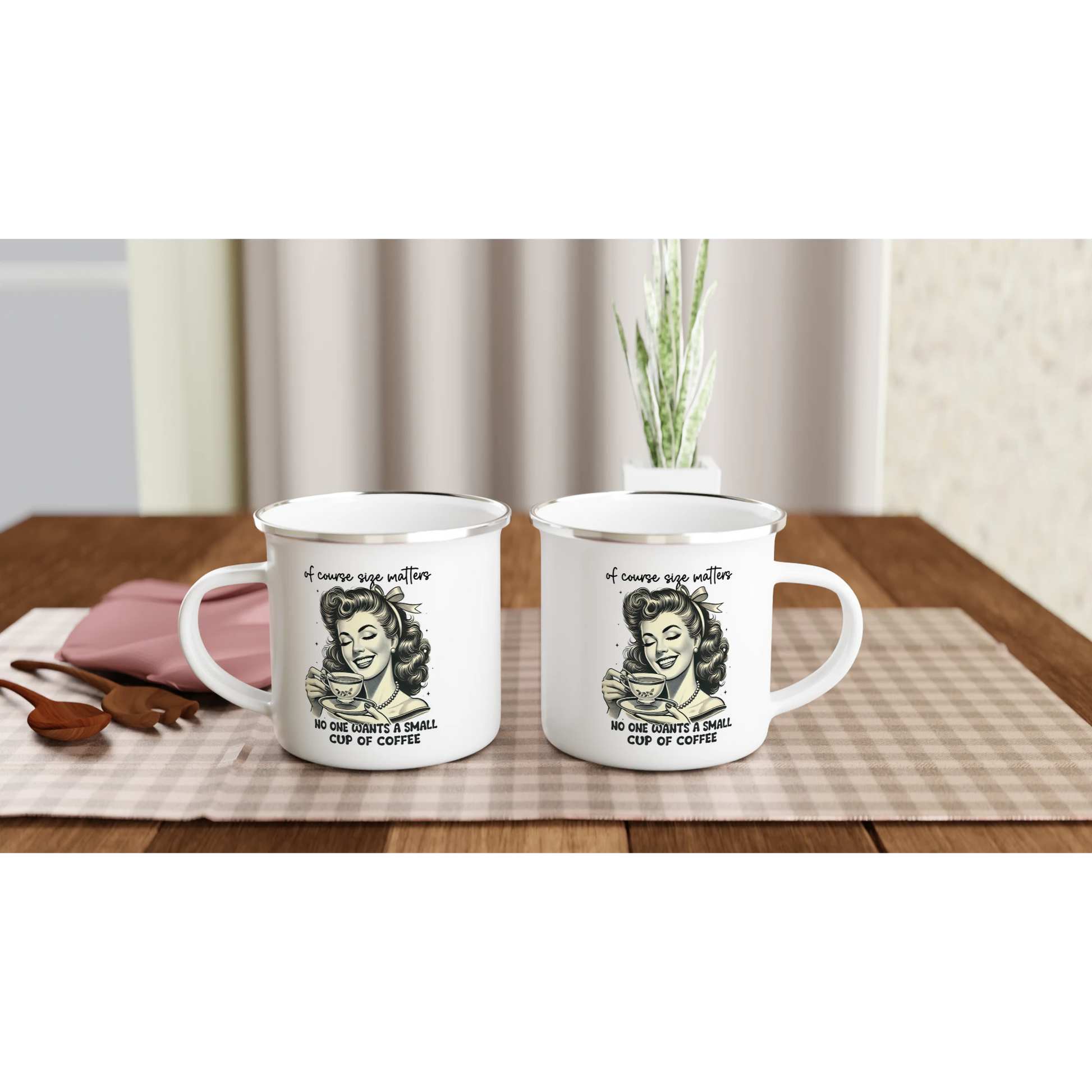 Of Course Size Matters, No One Wants A Small Cup Of Coffee - Personalised White 12oz Enamel Mug , Retro Woman Sarcastic Vintage Housewife , Enamel Mug