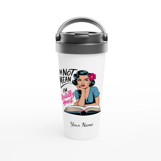 I'm Not Mean, I'm Brutally Honest - Personalised White 15oz Stainless Steel Travel Mug Default Title , Retro Woman Sarcastic Vintage Housewife , Travel Mug