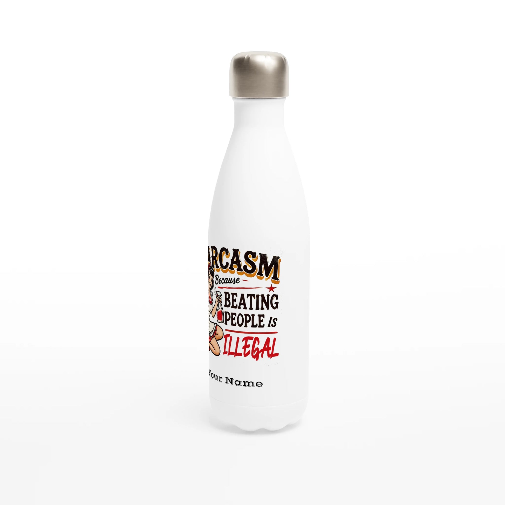 Sarcasm, Because Beating People Is Wrong - Personalised White 17oz Stainless Steel Water Bottle , Retro Woman Sarcastic Vintage Housewife , Water Bottle