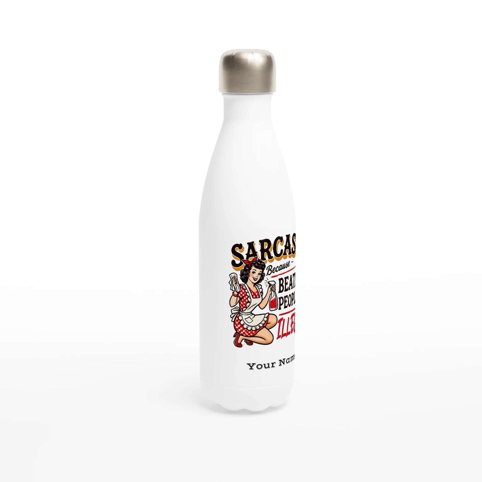 Sarcasm, Because Beating People Is Wrong - Personalised White 17oz Stainless Steel Water Bottle , Retro Woman Sarcastic Vintage Housewife , Water Bottle