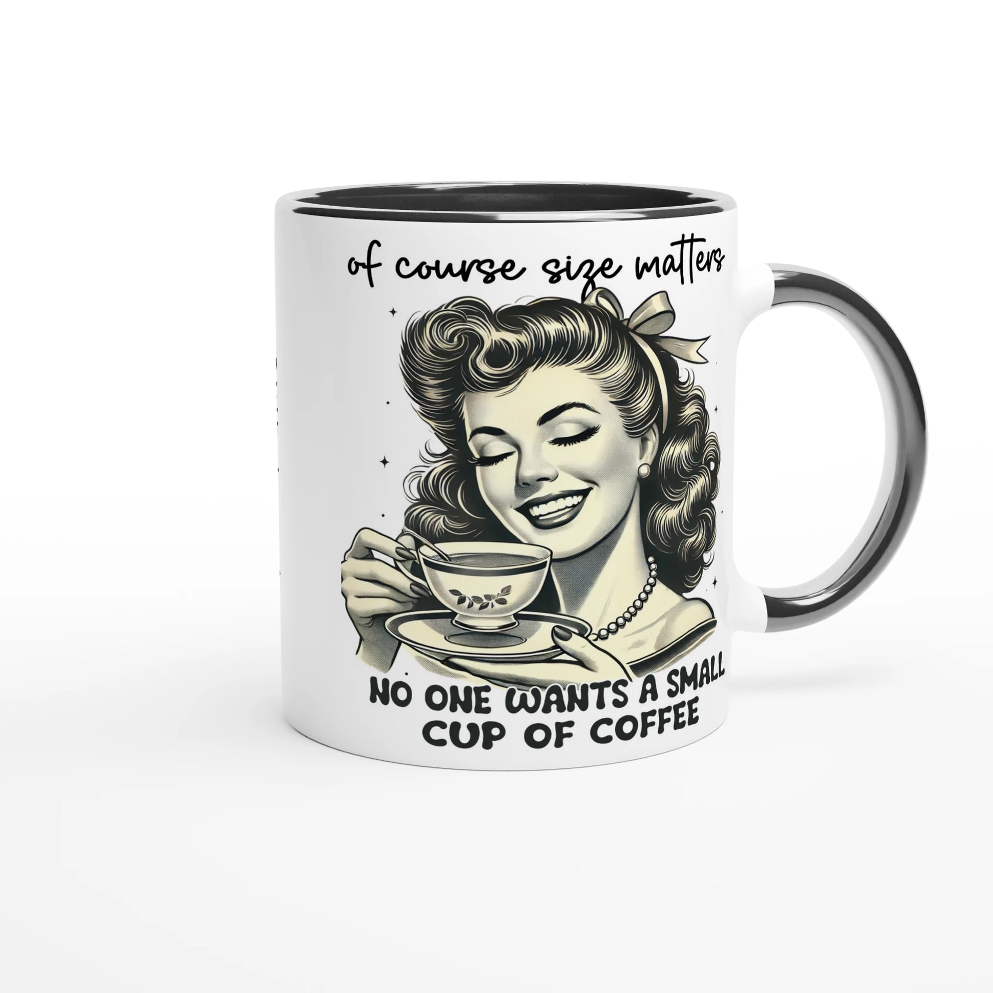 Of Course Size Matters, No One Wants A Small Cup Of Coffee - Personalised 11oz Ceramic Mug , Retro Woman Sarcastic Vintage Housewife , 11oz Mug