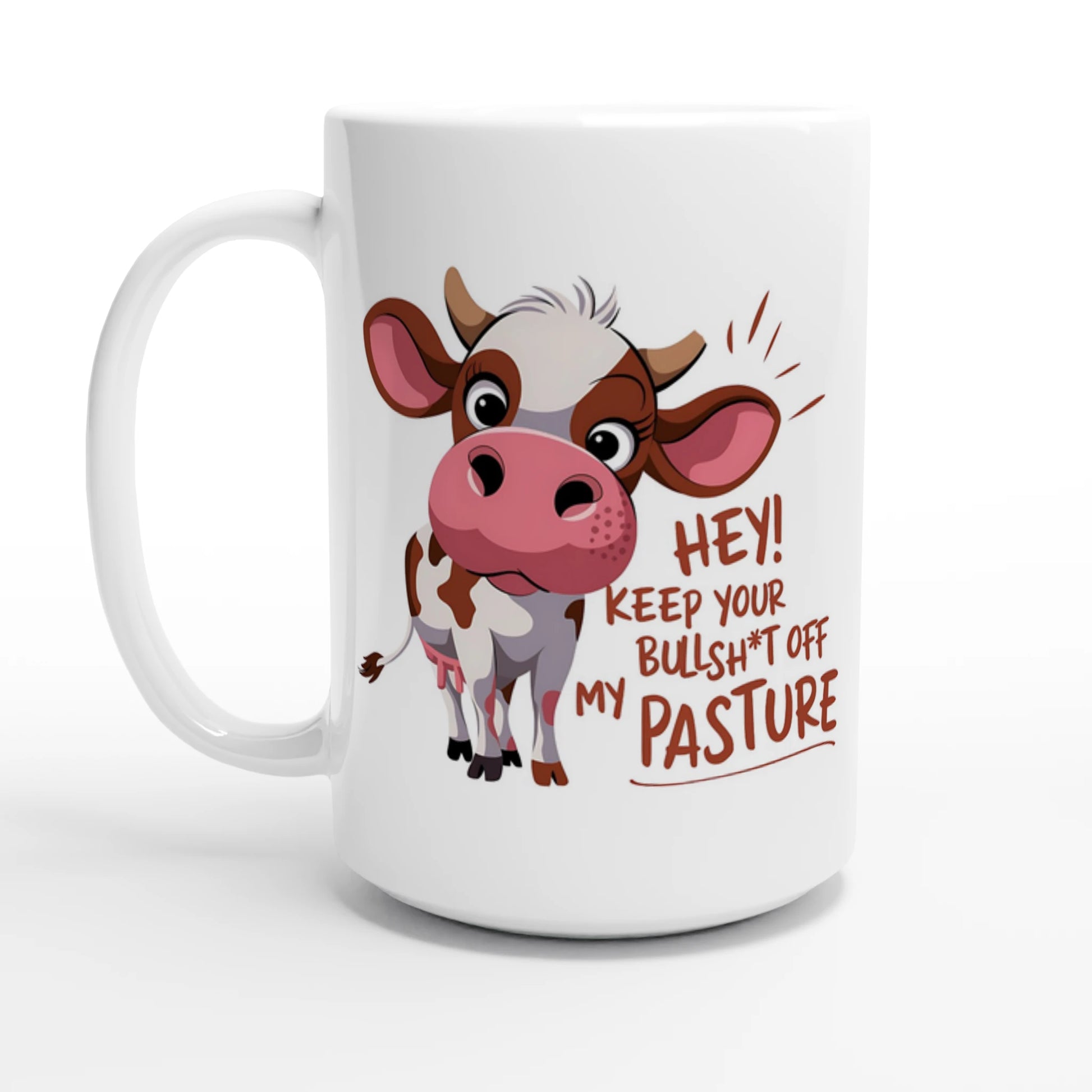 Hey, Keep Your Bull Off My Pasture - Personalised White 15oz Ceramic Mug Default Title , Animal Sarcastic , 15oz Mug