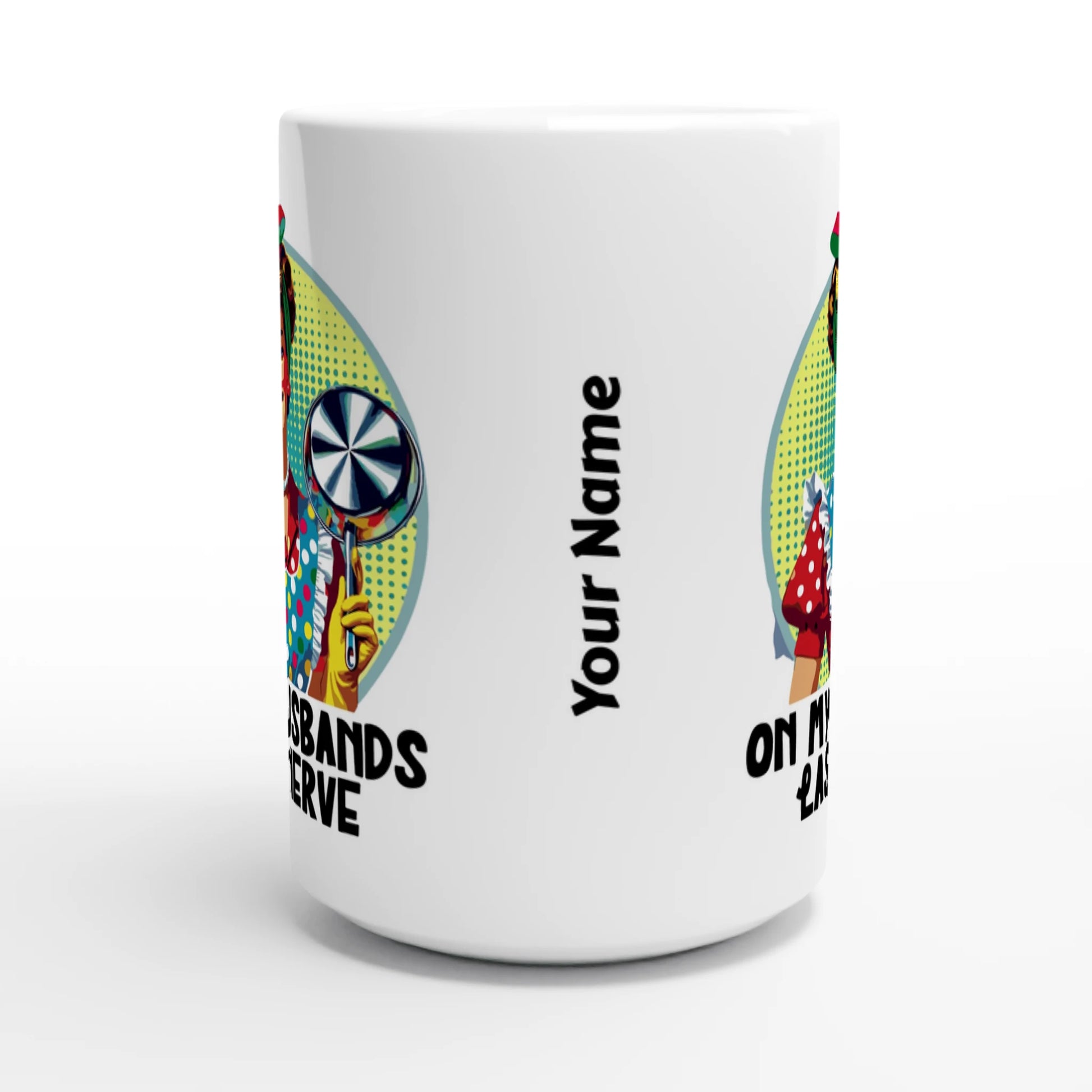 On My Husbands Last Nerve - Personalised White 15oz Ceramic Mug , Retro Woman Sarcastic Vintage Housewife , 15oz Mug