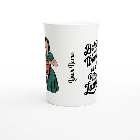 Behind Every Great Woman Is A Pile Of Laundry - Personalised White 10oz Porcelain Slim Mug , Retro Woman Sarcastic Vintage Housewife , Porcelain Mug