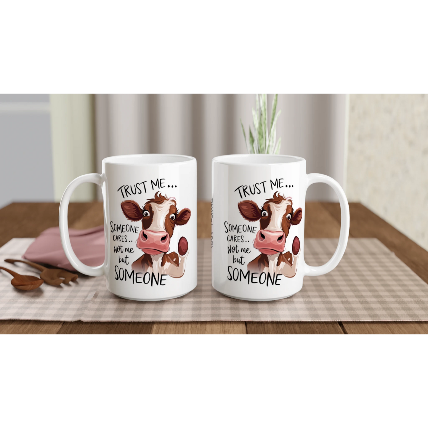 Trust Me, Someone Cares, Not Me But Someone, Cow - Personalised White 15oz Ceramic Mug , Animal Sarcastic , 15oz Mug
