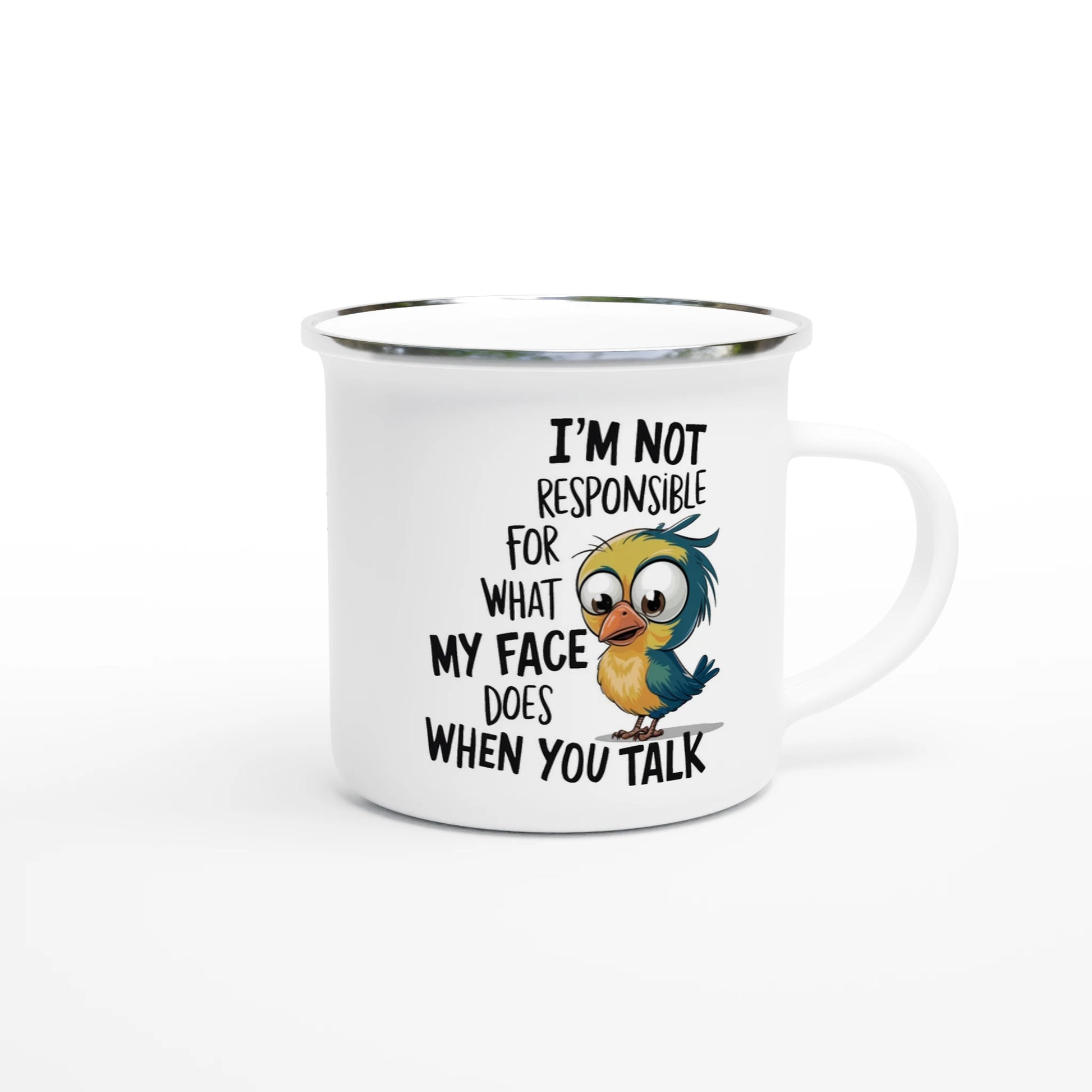 I'm Not Responsible For What My Face Does When You Talk - Personalised White 12oz Enamel Mug , Animal Sarcastic , Enamel Mug
