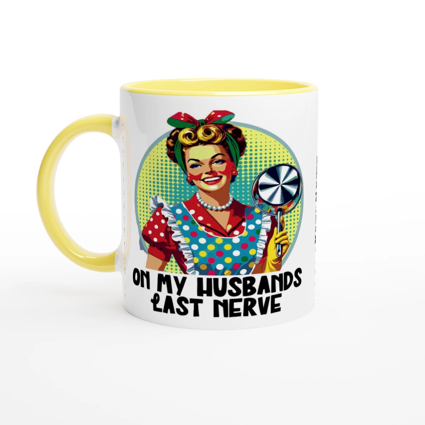 On My Husbands Last Nerve - Personalised 11oz Ceramic Mug Ceramic Yellow , Retro Woman Sarcastic Vintage Housewife , 11oz Mug