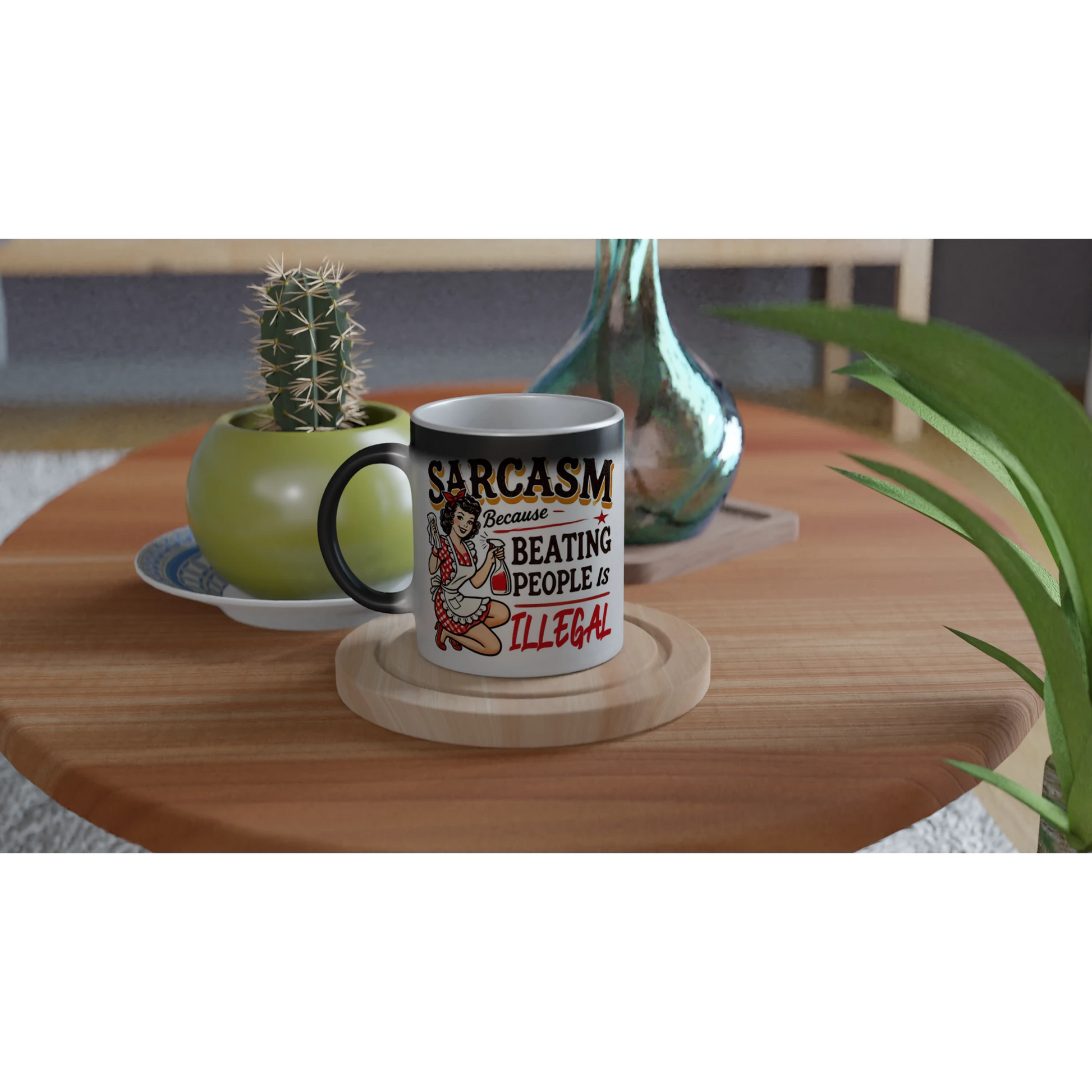 Sarcasm, Because Beating People Is Wrong - Personalised Magic 11oz Ceramic Mug , Retro Woman Sarcastic Vintage Housewife , Magic Mug