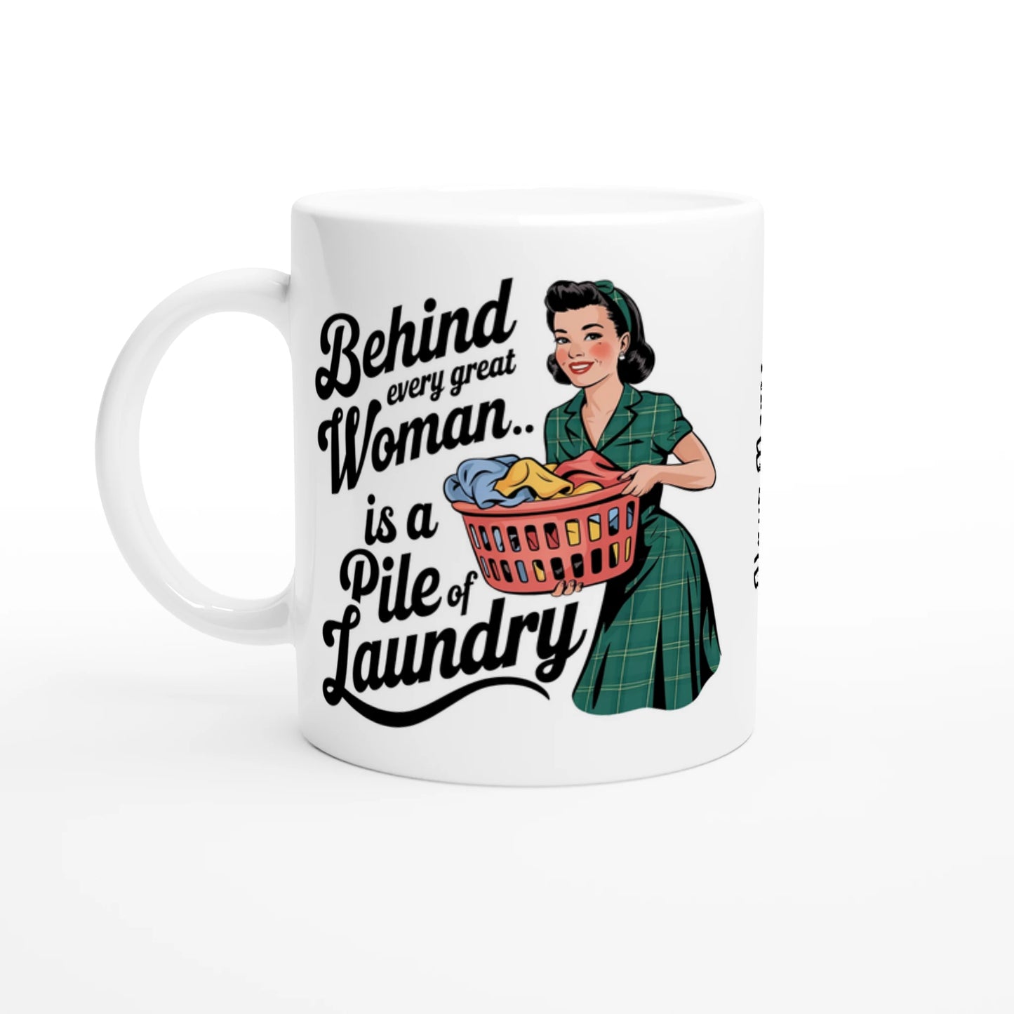 Behind Every Great Woman Is A Pile Of Laundry - Personalised 11oz Ceramic Mug Ceramic White , Retro Woman Sarcastic Vintage Housewife , 11oz Mug