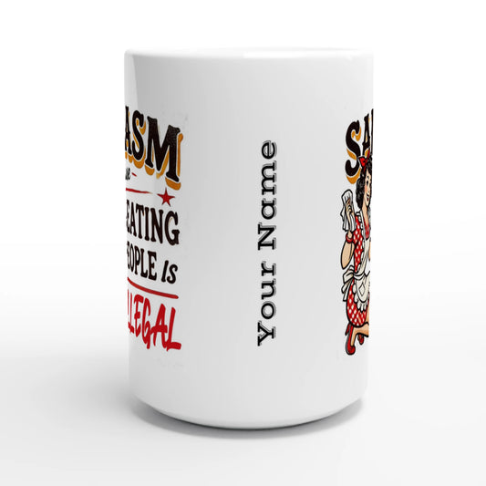 Sarcasm, Because Beating People Is Wrong - Personalised White 15oz Ceramic Mug , Retro Woman Sarcastic Vintage Housewife , 15oz Mug