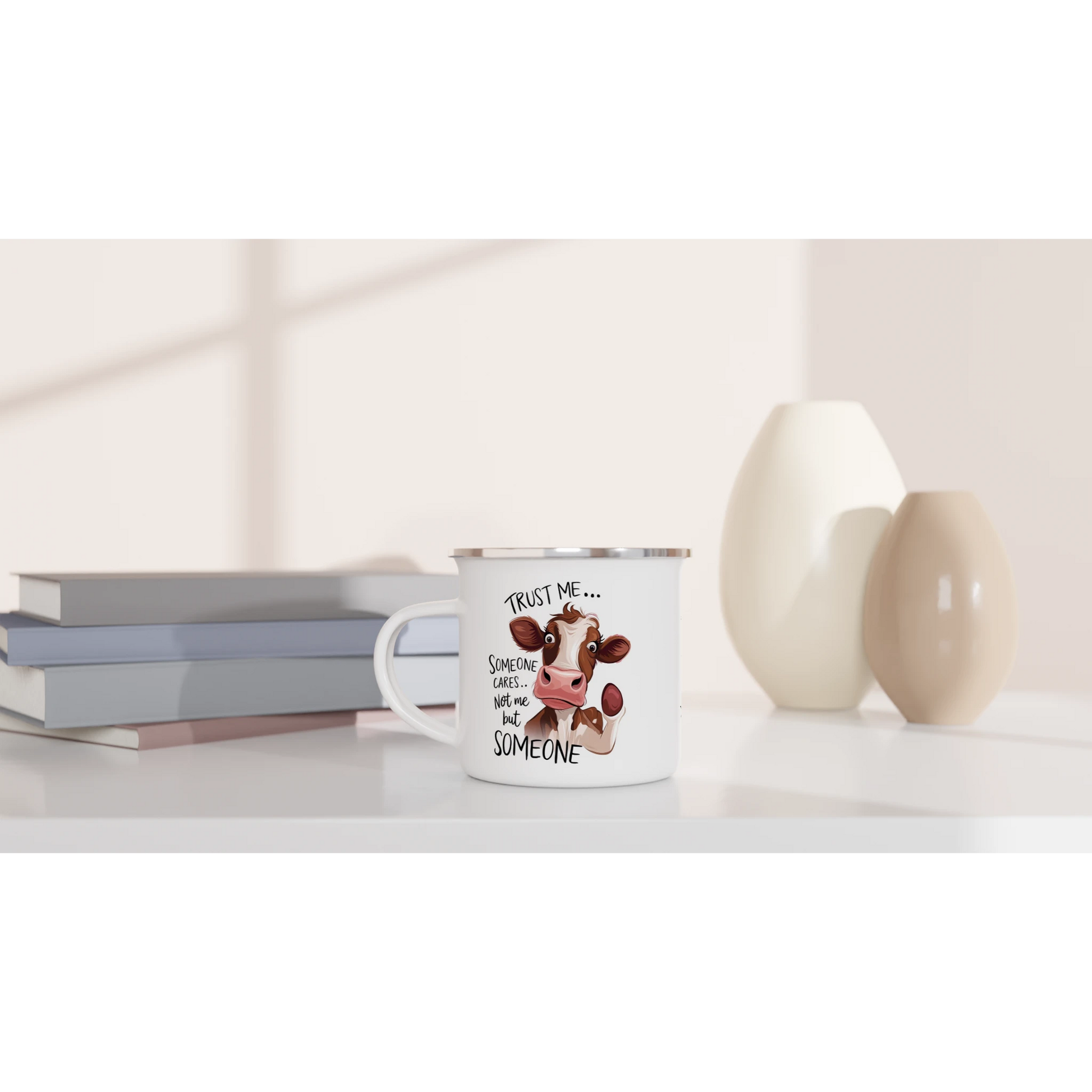 Trust Me, Someone Cares, Not Me But Someone, Cow - Personalised White 12oz Enamel Mug , Animal Sarcastic , Enamel Mug