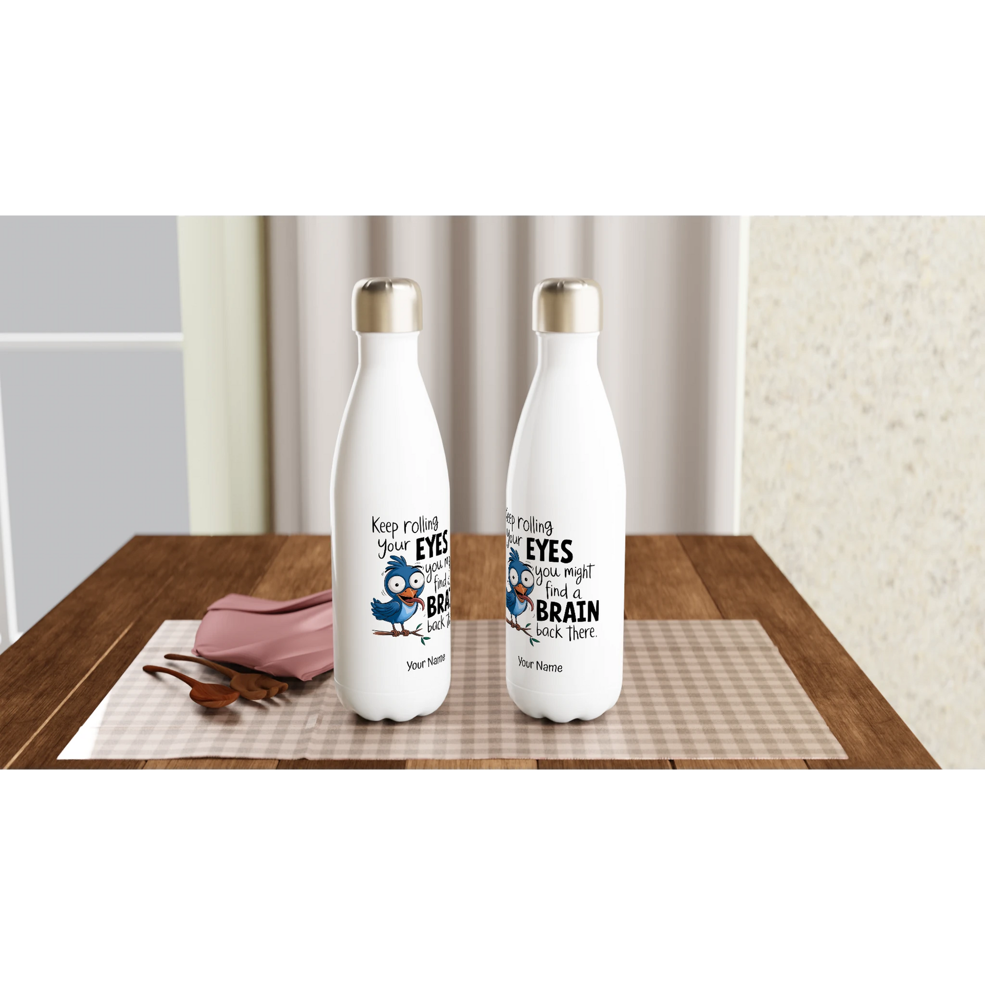 Keep Rolling Your Eyes, You Might Find A Brain Back There - Personalised White 17oz Stainless Steel Water Bottle , Animal Sarcastic , Water Bottle