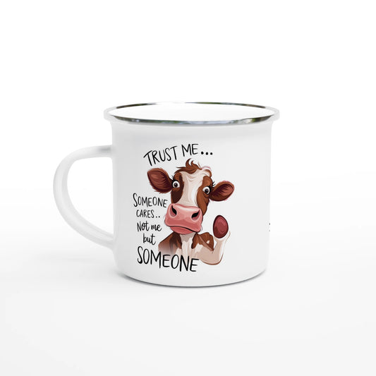 Trust Me, Someone Cares, Not Me But Someone, Cow - Personalised White 12oz Enamel Mug Default Title , Animal Sarcastic , Enamel Mug