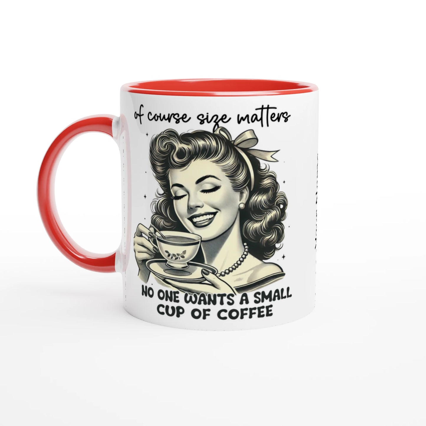 Of Course Size Matters, No One Wants A Small Cup Of Coffee - Personalised 11oz Ceramic Mug Ceramic Red , Retro Woman Sarcastic Vintage Housewife , 11oz Mug